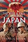 The Rise and Fall of Imperial Japan - Stephen Wynn - 9781473835788