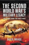 The Second World War's Military Legacy - David Wragg - 9781473838581