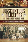 Conscientious Objectors of the First World War - Ann Kramer - 9781473842441