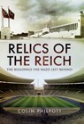 Relics of the Reich - Colin Philpott - 9781473844254