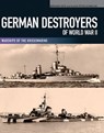 German Destroyers of World War II - Gerhard Koop ; Klaus-Peter Schmolke - 9781473846708