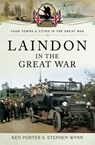 Laindon in the Great War - Ken Porter ; Stephen Wynn - 9781473847798