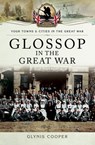 Glossop in the Great War - Glynis Cooper - 9781473855113