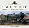 Great Western: Eight Coupled Heavy Freight Locomotives - David Maidment - 9781473857315