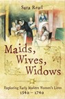 Maids, Wives, Widows - Sara Read - 9781473859586