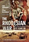 The Rhodesian War - Peter McLaughlin ; Paul L. Moorcraft - 9781473860759