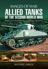 Allied Tanks of the Second World War - Michael Green - 9781473866768