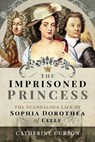 The Imprisoned Princess - Catherine Curzon - 9781473872639