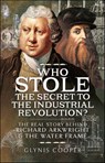 Who Stole the Secret to the Industrial Revolution? - Glynis Cooper - 9781473875937