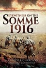 Eyewitness on the Somme 1916 - Matthew Richardson ; Gary Sheffield - 9781473878112