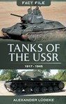 Tanks of the USSR, 1917–1945 - Alexander Ludeke - 9781473891395