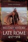 Military History of Late Rome 457–518 - Ilkka Syvänne - 9781473895348
