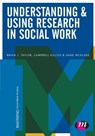 Understanding and Using Research in Social Work - TAYLOR,  Brian J. ; Killick, Campbell ; McGlade, Anne - 9781473908147