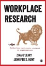 Workplace Research - O'LEARY,  Zina ; Hunt, Jennifer S. - 9781473913219