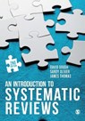 An Introduction to Systematic Reviews - GOUGH,  David ; Oliver, Sandy ; Thomas, James - 9781473929432
