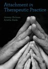 Attachment in Therapeutic Practice - HOLMES,  Jeremy ; Slade, Arietta - 9781473953291