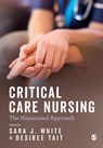 Critical Care Nursing: the Humanised Approach - White - 9781473978515