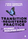 Transition to Registered Practice - THURSTON,  Chris ; Wrycraft, Nick - 9781473978744