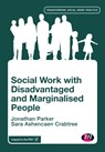 Social Work with Disadvantaged and Marginalised People - Parker - 9781473994584