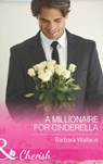A Millionaire for Cinderella (In Love with the Boss, Book 1) (Mills & Boon Cherish) - Barbara Wallace - 9781474001939