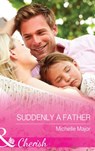 Suddenly a Father (Crimson, Colorado, Book 1) (Mills & Boon Cherish) - Michelle Major - 9781474001960