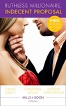Ruthless Milllionaire, Indecent Proposal - Emma Darcy ; Christina Hollis ; Lindsay Armstrong - 9781474004152