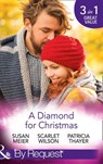 A Diamond For Christmas: Kisses on Her Christmas List / Her Christmas Eve Diamond / Single Dad's Holiday Wedding (Mills & Boon By Request) - Susan Meier ; Scarlet Wilson ; Patricia Thayer - 9781474004220
