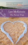 The Parent Trap (Mills & Boon Heartwarming) - Lee McKenzie - 9781474007924