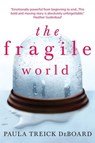 The Fragile World - Paula Treick DeBoard - 9781474008358