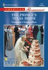 The Prince's Texas Bride (Mills & Boon American Romance) - Victoria Chancellor - 9781474009317