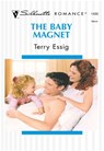 The Baby Magnet (Mills & Boon Silhouette) - Terry Essig - 9781474010078