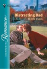 Distracting Dad (Mills & Boon Silhouette) - Terry Essig - 9781474010108