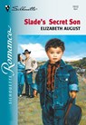 Slade's Secret Son (Mills & Boon Silhouette) - Elizabeth August - 9781474012133