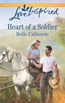 Heart Of A Soldier (Mills & Boon Love Inspired) - Belle Calhoune - 9781474013833