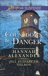 Countdown To Danger: Alive After New Year / New Year's Target (Mills & Boon Love Inspired Suspense) - Hannah Alexander ; Jill Elizabeth Nelson - 9781474013918