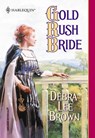 Gold Rush Bride (Mills & Boon Historical) - Debra Lee Brown - 9781474016681