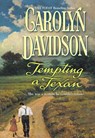 Tempting A Texan (Mills & Boon Historical) - Carolyn Davidson - 9781474017176