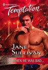 When He Was Bad... (Mills & Boon Temptation) - Jane Sullivan - 9781474020046