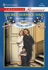 Secret Service Dad (Mills & Boon American Romance) - Mollie Molay - 9781474020886