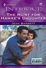 The Hunt For Hawke's Daughter (Mills & Boon Intrigue) - Jean Barrett - 9781474022309