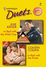In Bed With The Wild One / In Bed With The Pirate: In Bed With The Wild One / In Bed With The Pirate (Mills & Boon Silhouette) - Julie Kistler ; Colleen Collins - 9781474025652