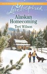 Alaskan Homecoming (Mills & Boon Love Inspired) - Teri Wilson - 9781474028752