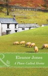 A Place Called Home (Creatures Great and Small, Book 2) (Mills & Boon Heartwarming) - Eleanor Jones - 9781474028905