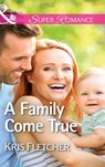 A Family Come True (Mills & Boon Superromance) - Kris Fletcher - 9781474031653