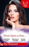 Once Upon A Kiss…: The Cinderella Act / Princess in the Making / Temporarily His Princess (Mills & Boon By Request) - Jennifer Lewis ; Michelle Celmer ; Olivia Gates - 9781474043014