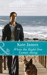When The Right One Comes Along (San Diego K-9 Unit, Book 1) (Mills & Boon Heartwarming) - Kate James - 9781474045575