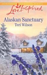 Alaskan Sanctuary (Mills & Boon Love Inspired) - Teri Wilson - 9781474047012