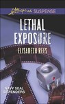 Lethal Exposure (Navy SEAL Defenders, Book 1) (Mills & Boon Love Inspired Suspense) - Elisabeth Rees - 9781474047807