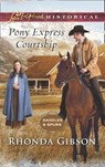 Pony Express Courtship (Saddles and Spurs, Book 1) (Mills & Boon Love Inspired Historical) - Rhonda Gibson - 9781474049146