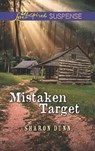 Mistaken Target (Mills & Boon Love Inspired Suspense) - Sharon Dunn - 9781474049191